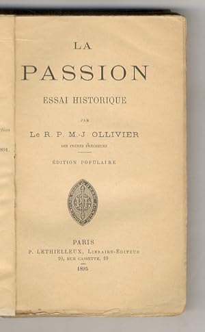 Seller image for La Passion. Essai historique. Edition populaire. for sale by Libreria Oreste Gozzini snc