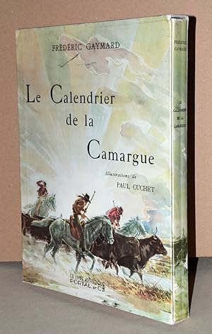 LE CALENDRIER DE LA CAMARGUE, illustrations de Paul CUCHET.
