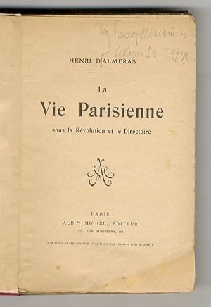La Vie Parisienne sous la Révolution et le Directoire. (La Rue - Plaisirs populaires et Fêtes pub...