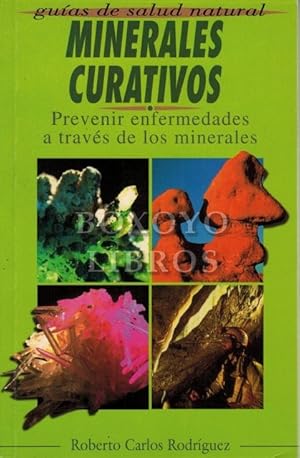 Imagen del vendedor de Minerales curativos. Prevenir enfermedades a travs de los minerales a la venta por Boxoyo Libros S.L.