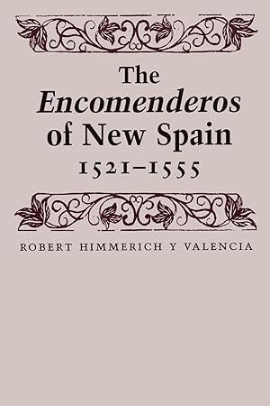 Seller image for The Encomenderos of New Spain, 1521-1555 for sale by moluna