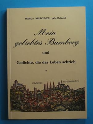 Mein geliebtes Bamberg und Gedichte, die das Leben schrieb.