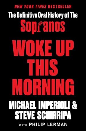 Seller image for Woke Up This Morning : The Definitive Oral History of the Sopranos for sale by GreatBookPricesUK