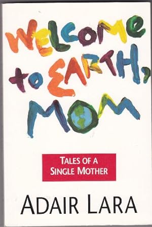 Bild des Verkufers fr Welcome to Earth, Mom zum Verkauf von WeBuyBooks