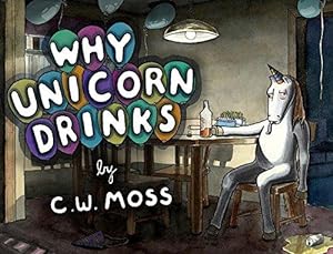 Bild des Verkufers fr Why Unicorn Drinks zum Verkauf von WeBuyBooks