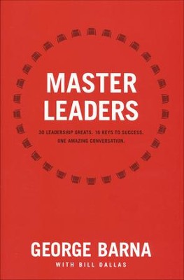 Seller image for Master Leaders: Revealing Conversations with 30 Leadership Greats for sale by ChristianBookbag / Beans Books, Inc.