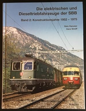 Die elektrischen und Dieseltriebfahrzeuge der SBB, Band 2: Konstruktionsjahre 1952-1975.