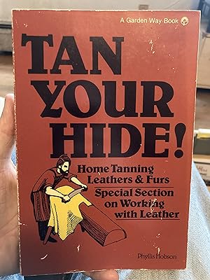 Seller image for tan your hide for sale by A.C. Daniel's Collectable Books