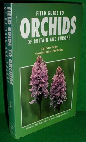 FIELD GUIDE TO ORCHIDS OF BRITAIN AND EUROPE With Over 750 Colour Illustrations of Every European...