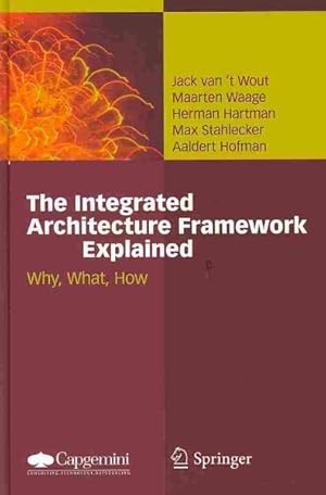 Bild des Verkufers fr Integrated Architecture Framework Explained : Why, What, How zum Verkauf von GreatBookPricesUK