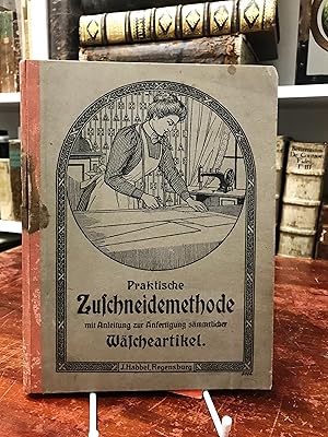 Praktische Zuschneidemethode mit Anleitung zur Anfertigung sämtlicher Wäscheartikel. Für Schule u...