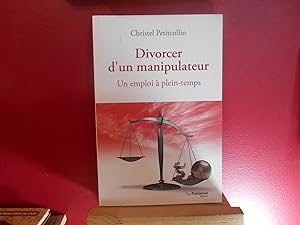 Bild des Verkufers fr Divorcer d'un manipulateur zum Verkauf von La Bouquinerie  Dd