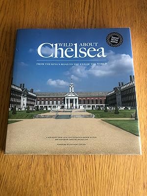 Seller image for WILD ABOUT CHELSEA for sale by Happyfish Books