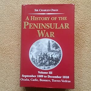 Seller image for September 1809-December 1810: Ocana, Cadiz, Bussaco, Torres Vedras (v. 3) (A History of the Peninsular War) for sale by Nineveh Books