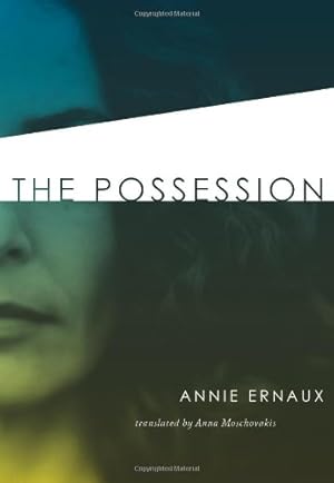 Imagen del vendedor de The Possession by Ernaux, Annie [Paperback ] a la venta por booksXpress