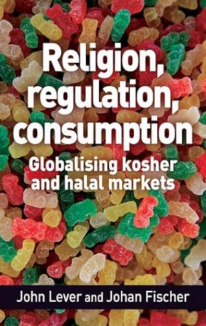 Seller image for Religion, Regulation, Consumption: Globalising Kosher and Halal Markets [Paperback ] for sale by booksXpress