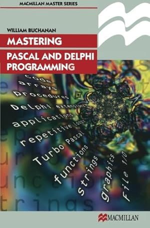 Seller image for Mastering Pascal and Delphi Programming (Palgrave Master Series (Computing)) by Buchanan, William [Paperback ] for sale by booksXpress