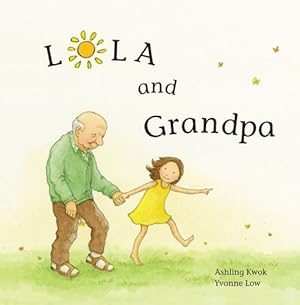 Imagen del vendedor de Lola and Grandpa by Kwok, Ashling [Hardcover ] a la venta por booksXpress