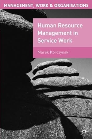 Seller image for Human Resource Management in Service Work (Management, Work and Organisations) by Korczynski, Marek [Paperback ] for sale by booksXpress