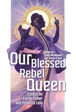 Image du vendeur pour Our Blessed Rebel Queen: Essays on Carrie Fisher and Princess Leia [Broché ] mis en vente par booksXpress