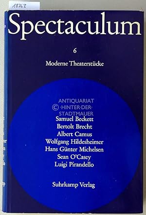 Immagine del venditore per Spectaculum 6 - Sieben moderne Theaterstcke. Samuel Beckett - Bertolt Brecht - Albert Camus - Wolfgang Hildesheimer - Hans Gnter Michelsen - Sean O`Casey - Luigi Pirandello. venduto da Antiquariat hinter der Stadtmauer