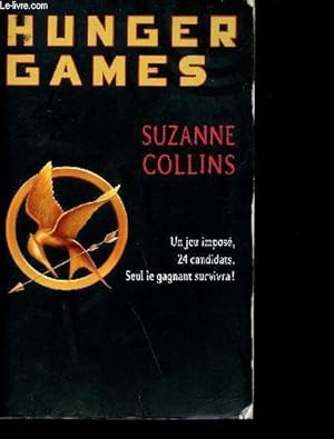 Bild des Verkufers fr Hunger games - un jeu impos, 24 candidats, seul le gagnat survivra ! zum Verkauf von Le-Livre