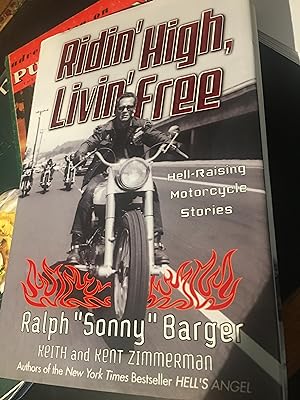 Bild des Verkufers fr Signed. Ridin' High Livin' Free Ralph Sonny Barger: Hell-Raising Motorcycle Stories zum Verkauf von Bristlecone Books  RMABA