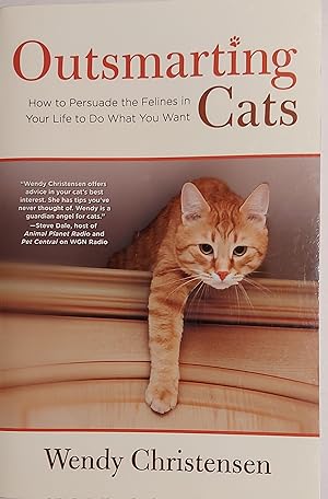 Imagen del vendedor de Outsmarting Cats: How To Persuade The Felines In Your Life To Do What You Want a la venta por Mister-Seekers Bookstore
