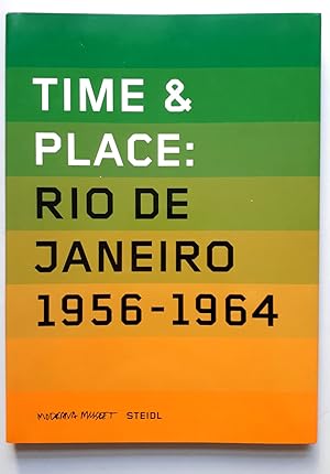 Seller image for Time & Place - Rio de Janeiro 1956-1964 - Moderna Museet Stockholm 2008 - Sergio Camargo, Alusio Carvao, Amilcar de Castro, Lygia Clark, Lucio Costa, Milton Bacosta, Marcel Gautherot, Ferreira Gullar, Rubem Ludolf, Ivan Serpa etc. for sale by Verlag IL Kunst, Literatur & Antiquariat