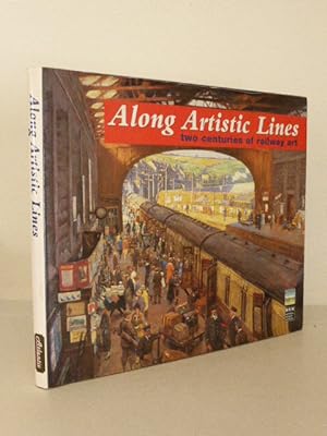 Along Artistic Lines: Two Centuries of Railway Art