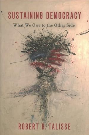 Seller image for Sustaining Democracy : What We Owe to the Other Side for sale by GreatBookPrices