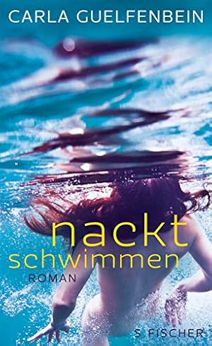 Image du vendeur pour Nackt schwimmen : Roman. Aus dem Span. von Angelica Ammar mis en vente par Antiquariat Buchhandel Daniel Viertel