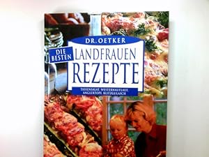 Seller image for Dr. Oetker die besten Landfrauenrezepte : Tassensalat, Westernauflauf, Anglertopf, Blitzgulasch. for sale by Antiquariat Buchhandel Daniel Viertel