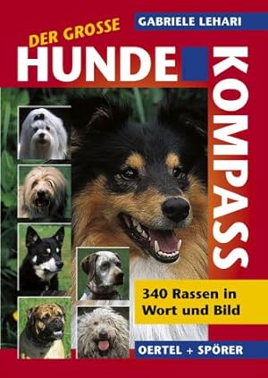 Bild des Verkufers fr Der groe Hundekompass : 340 Rassen in Wort und Bild. zum Verkauf von Antiquariat Buchhandel Daniel Viertel