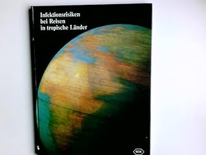 Seller image for Infektionsrisiken bei Reisen in tropische Lnder. M. Gentilini, G. Brousse, J.M. Amat-Roze, H. Felix (Paris) ; deutsche Bearbeitung H. Schnfeld (Grenzach-Wyhlen) for sale by Antiquariat Buchhandel Daniel Viertel