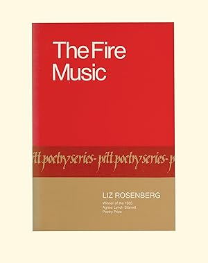 The Fire Music, Poems by Liz Rosenberg. Issued in the Pitt Poetry Series by the University of Pit...