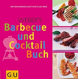 Seller image for Weber's Barbecue- und Cocktail-Buch. bers.: Martin Waller. Leitende Red.: Birgit Rademacker for sale by Antiquariat Buchhandel Daniel Viertel