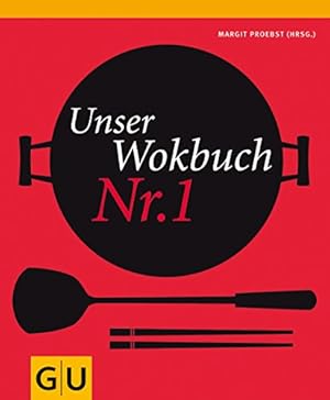 Bild des Verkufers fr Unser Wokbuch Nr. 1. Fotos: Studio L'Eveque Tanja & Harry Bischof. Rezepte von Thidavadee Camsong zum Verkauf von Antiquariat Buchhandel Daniel Viertel