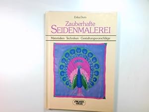 Bild des Verkufers fr Zauberhafte Seidenmalerei : Materialien, Techniken, Gestaltungsvorschlge. Falken-Bcherei zum Verkauf von Antiquariat Buchhandel Daniel Viertel