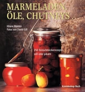 Seller image for Marmeladen, le, Chutneys . : 250 Feinschmeckerrezepte sss oder pikant. Aus dem Engl. bers. von Karin Hirschmann for sale by Antiquariat Buchhandel Daniel Viertel