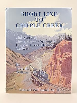 Bild des Verkufers fr Short Line to Cripple Creek The Story of the Colorado Springs & Cripple Creek District Railway Colorado Rail Annual No 16 zum Verkauf von Old New York Book Shop, ABAA
