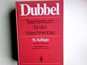 Image du vendeur pour Taschenbuch fr den Maschinenbau. Dubbel. Hrsg. von W. Beitz u. K.-H. Kttner mis en vente par Antiquariat Buchhandel Daniel Viertel