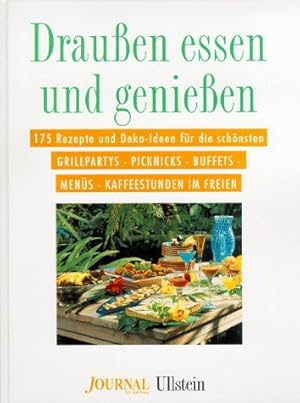 Bild des Verkufers fr Drauen essen und genieen : 175 Rezepte und Deko-Ideen fr die schnsten Grillpartys, Picknicks, Buffets, Mens, Kaffeestunden im Freien. Ein Journal-fr-die-Frau-Buch zum Verkauf von Antiquariat Buchhandel Daniel Viertel