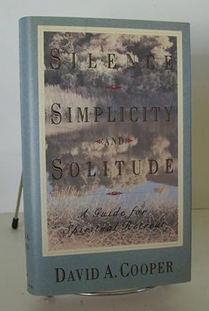 Imagen del vendedor de Silence Simplicity and Solitude a la venta por John E. DeLeau