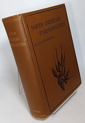 Imagen del vendedor de The North American Pyrenomycetes. A Contribution to Mycological Botany a la venta por COLLINS BOOKS