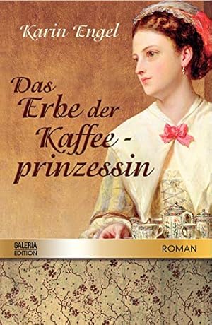 Seller image for Das Erbe der Kaffeeprinzessin Galeria Edition for sale by Antiquariat Buchhandel Daniel Viertel