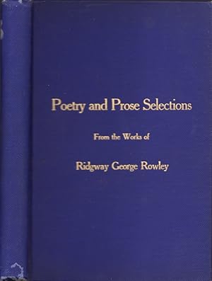 Poetry and Prose Selections From the Works of Ridgway George Rowley Signed, inscribed by the author