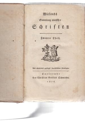 Bild des Verkufers fr Wieland's Sammlung poetischer Schriften. Zweyter Theil. Mit allerhchst-gndigst Kayserlichem Privilegio. zum Verkauf von Fundus-Online GbR Borkert Schwarz Zerfa