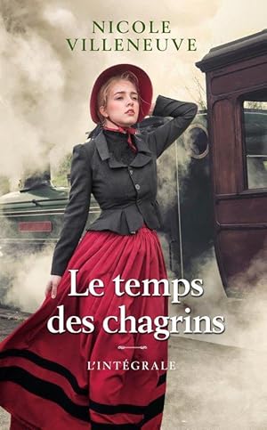 Le temps des chagrins - L'intégrale