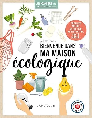 bienvenue dans ma maison écologique